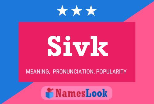 Sivk Name Poster