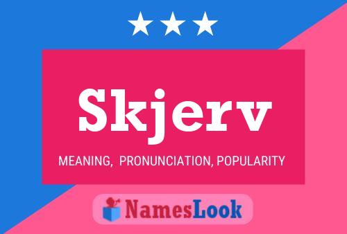 Skjerv Name Poster