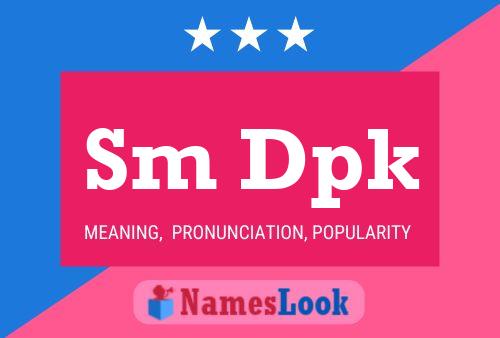 Sm Dpk Name Poster