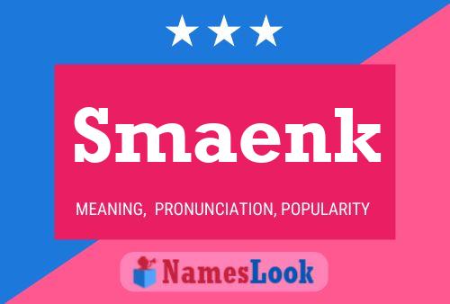 Smaenk Name Poster