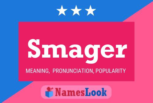 Smager Name Poster