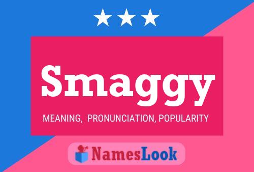 Smaggy Name Poster