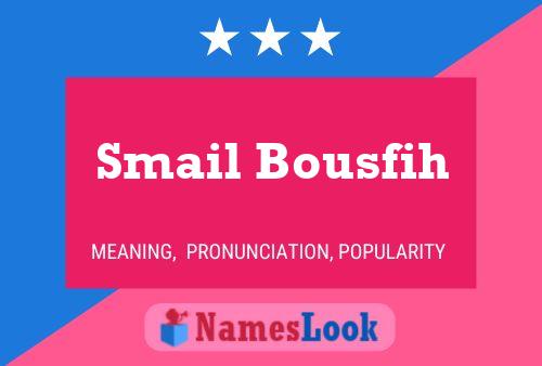 Smail Bousfih Name Poster