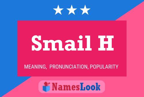 Smail H Name Poster