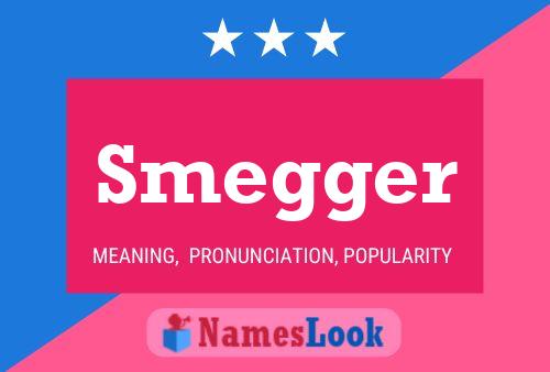 Smegger Name Poster