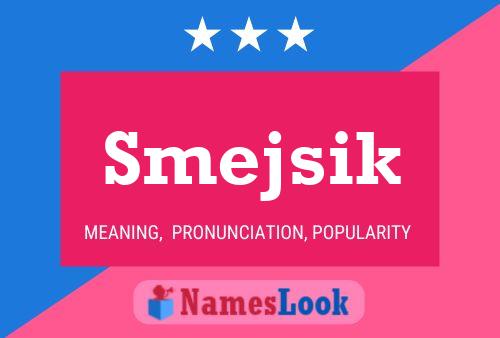 Smejsik Name Poster