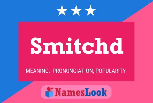 Smitchd Name Poster