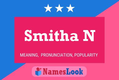 Smitha N Name Poster