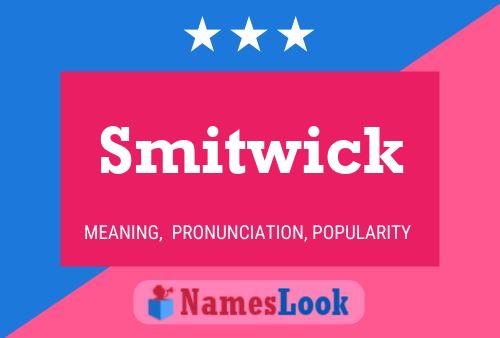 Smitwick Name Poster