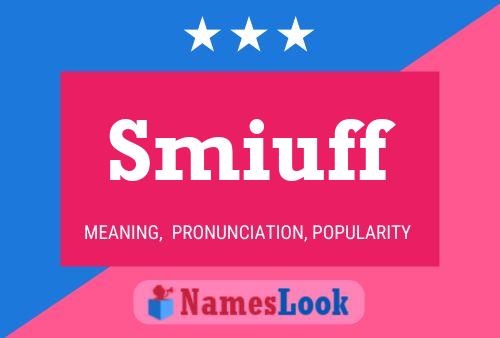 Smiuff Name Poster