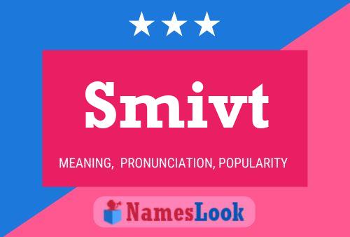 Smivt Name Poster