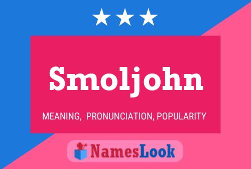 Smoljohn Name Poster