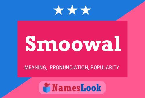 Smoowal Name Poster