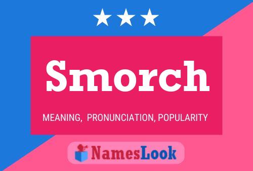 Smorch Name Poster