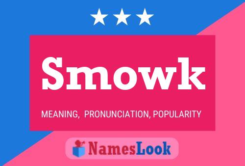 Smowk Name Poster