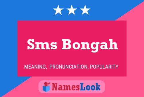 Sms Bongah Name Poster