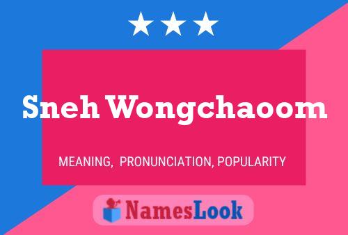 Sneh Wongchaoom Name Poster