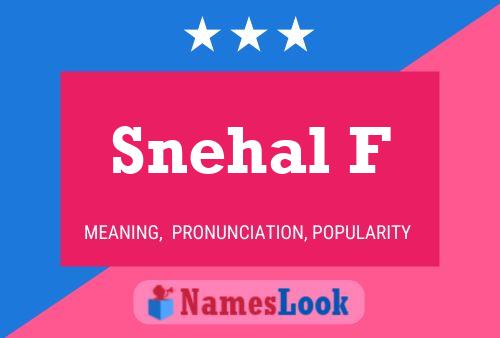 Snehal F Name Poster