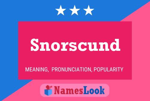 Snorscund Name Poster