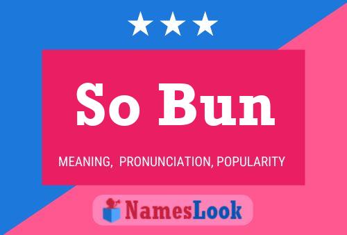 So Bun Name Poster