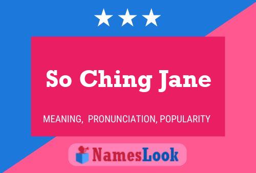 So Ching Jane Name Poster