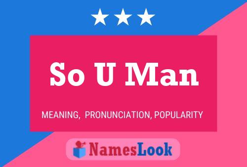 So U Man Name Poster