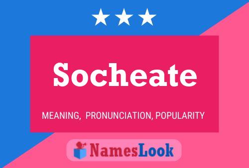 Socheate Name Poster