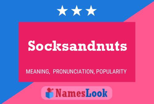 Socksandnuts Name Poster