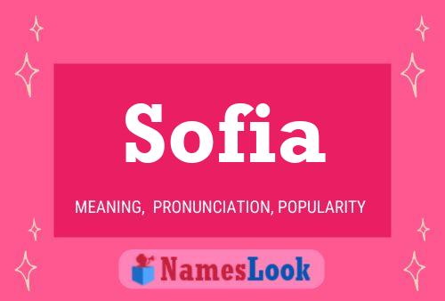 Sofia Meaning Pronunciation Origin And Numerology Nameslook