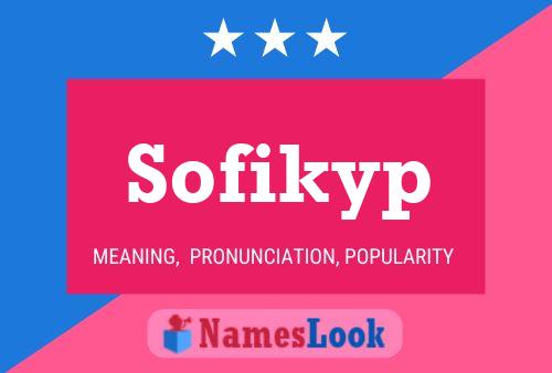 Sofikyp Name Poster