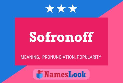 Sofronoff Name Poster