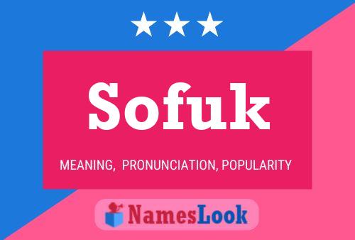 Sofuk Name Poster