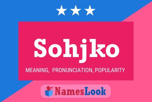 Sohjko Name Poster