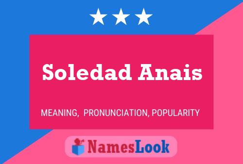 Soledad Anais Name Poster