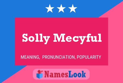 Solly Mecyful Name Poster