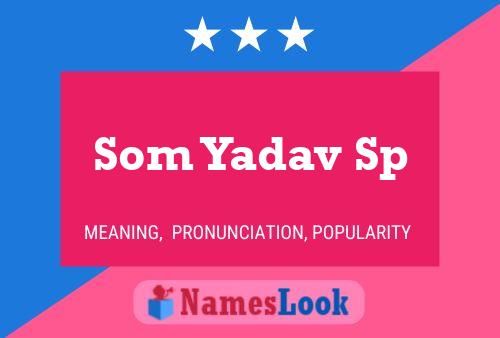 Som Yadav Sp Name Poster