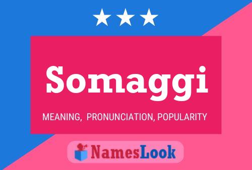 Somaggi Name Poster