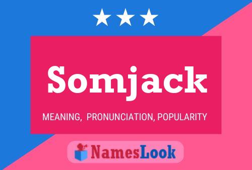 Somjack Name Poster