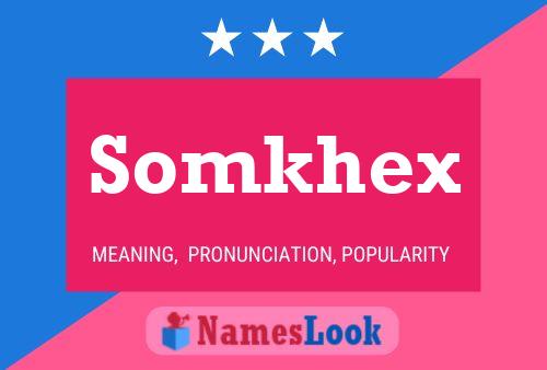 Somkhex Name Poster