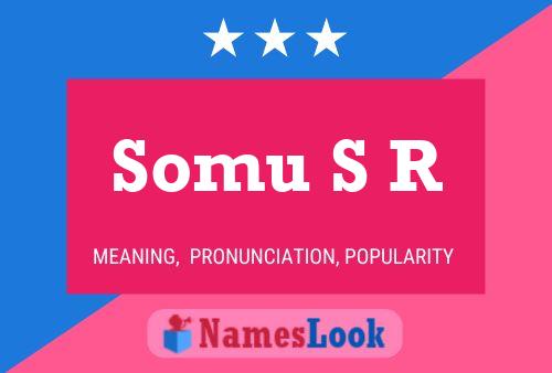 Somu S R Name Poster