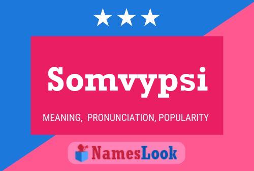 Somvypsi Name Poster