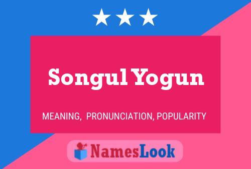 Songul Yogun Name Poster