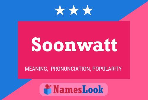 Soonwatt Name Poster