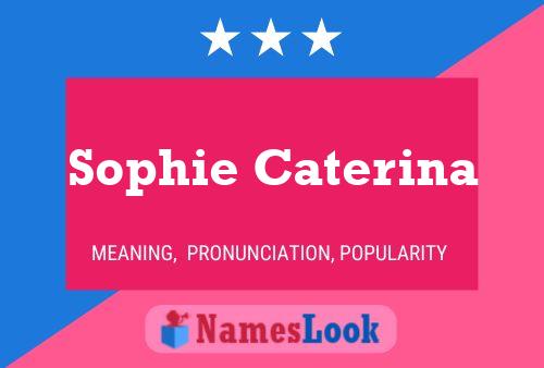 Sophie Caterina Name Poster