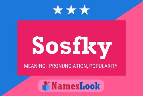 Sosfky Name Poster