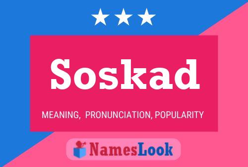 Soskad Name Poster