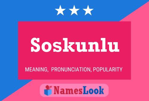 Soskunlu Name Poster