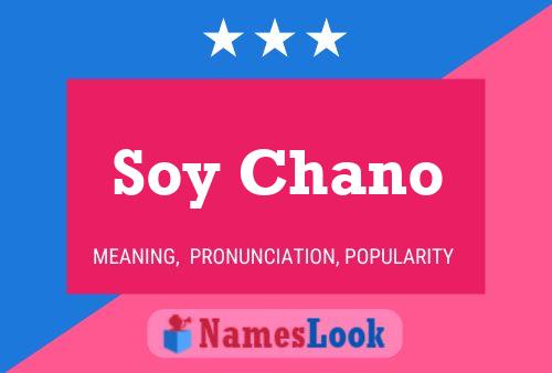 Soy Chano Name Poster