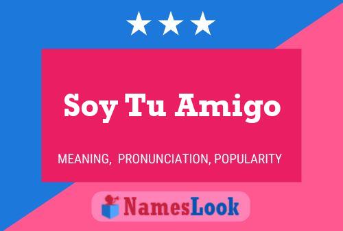 Soy Tu Amigo Name Poster