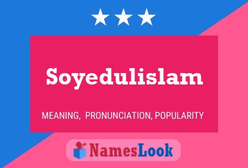 Soyedulislam Name Poster